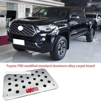 Pogodan za izmjene Toyota TRD standardna tepih od aluminijske legure, unutrašnjost kabine противоскользящая papučicu tepih TRD standardna